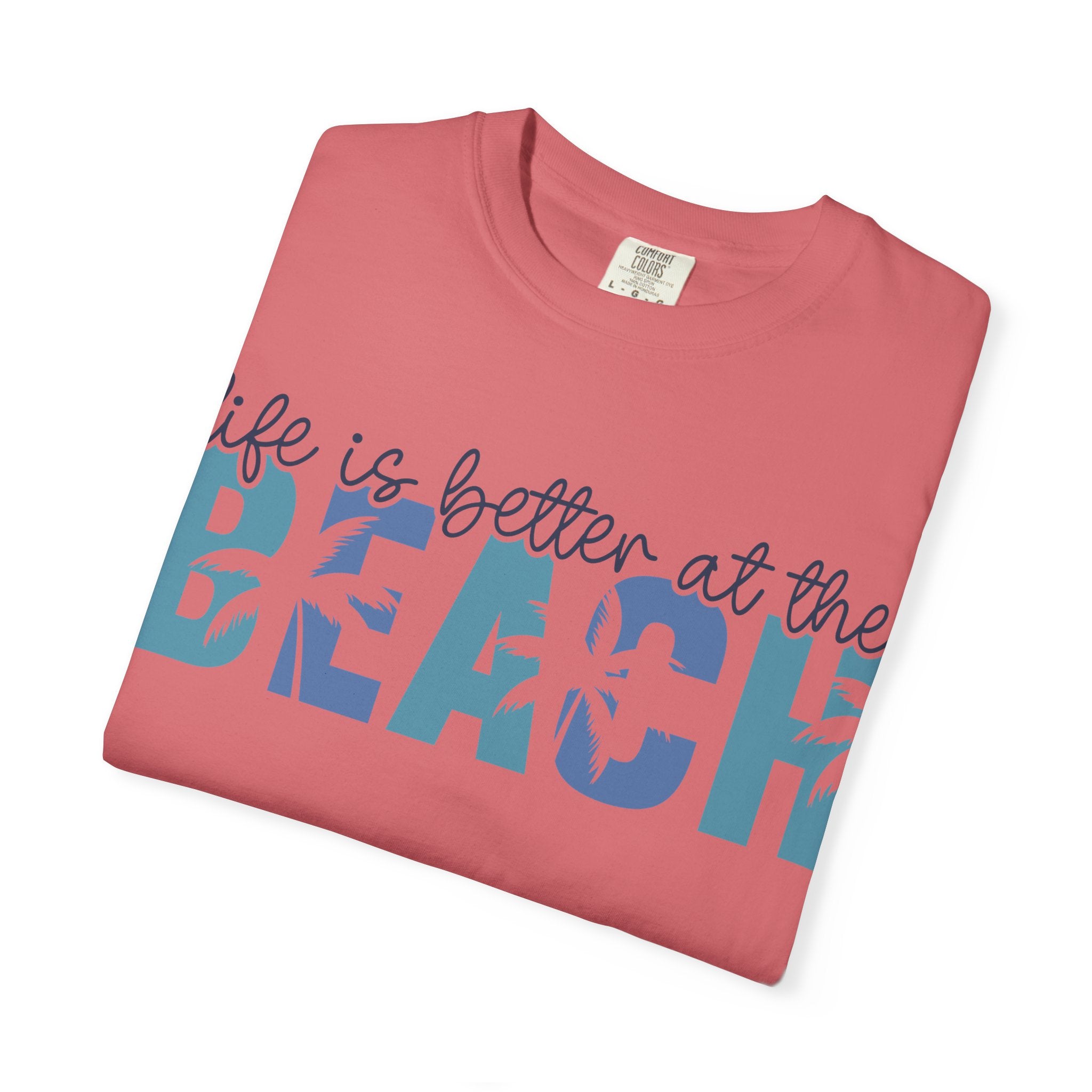 Life Is Better at the Beach T-Shirt — Coastal Vacation Graphic Tee