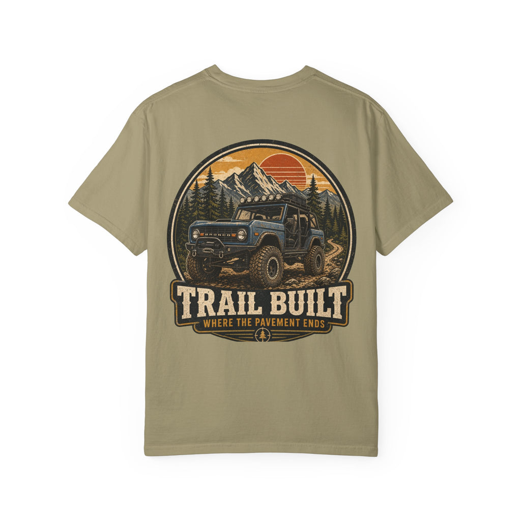 Trail Built Bronco T-Shirt — "Where the Pavement Ends" Off-Road Adventure Tee
