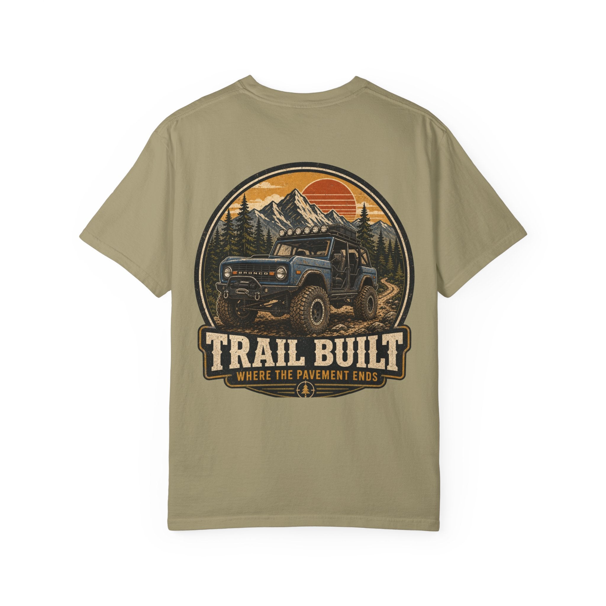 Trail Built Bronco T-Shirt — "Where the Pavement Ends" Off-Road Adventure Tee