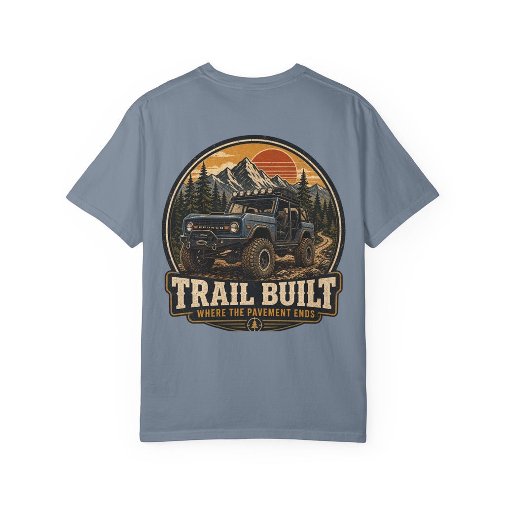 Trail Built Bronco T-Shirt — "Where the Pavement Ends" Off-Road Adventure Tee