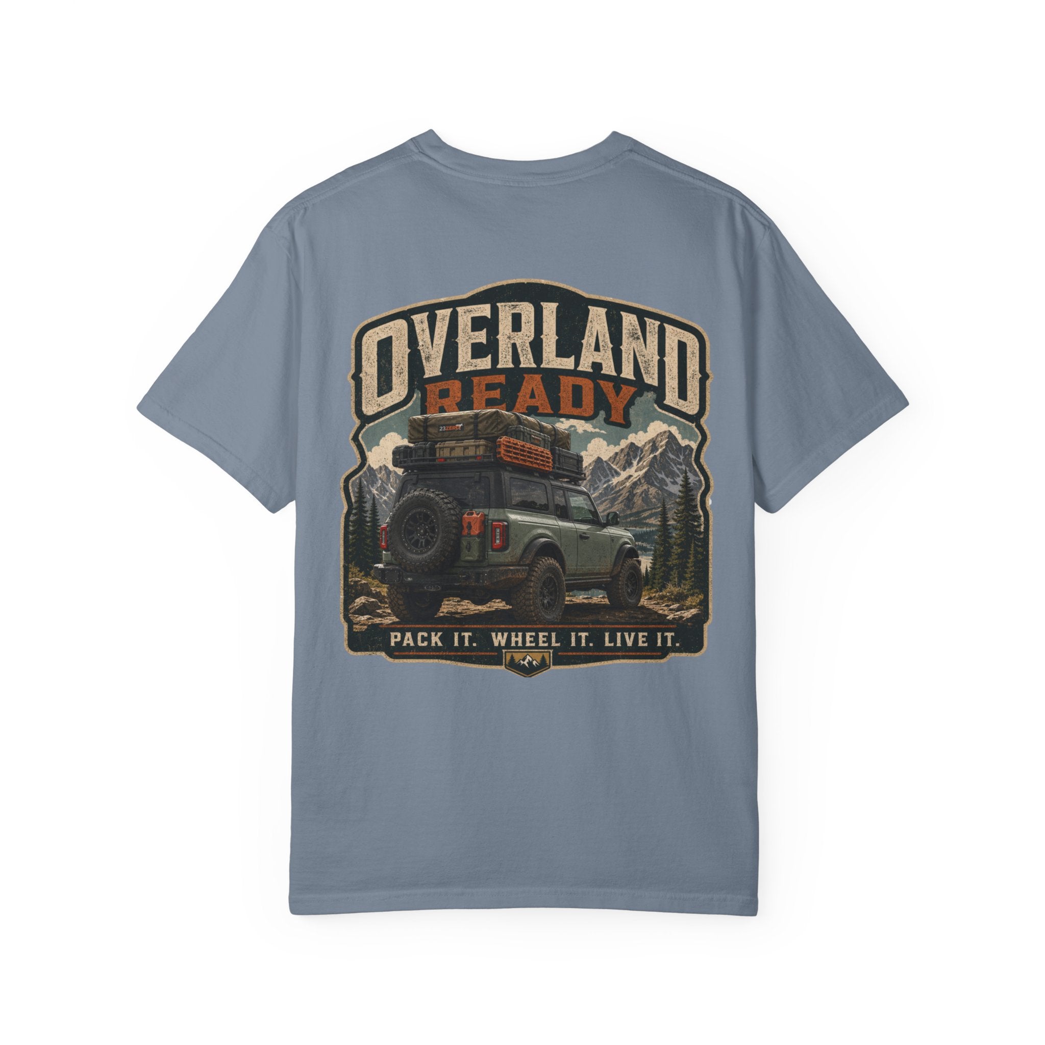 Overland Ready Adventure T-Shirt — "Pack It. Wheel It. Live It." Off-Road Graphic Tee