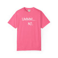 Ummm... No. T-Shirt — Funny Slogan Graphic Tee for Sarcastic Style