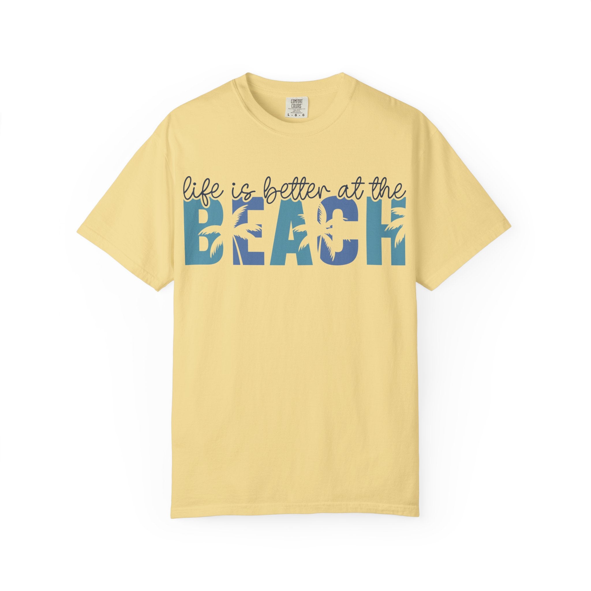 Life Is Better at the Beach T-Shirt — Coastal Vacation Graphic Tee