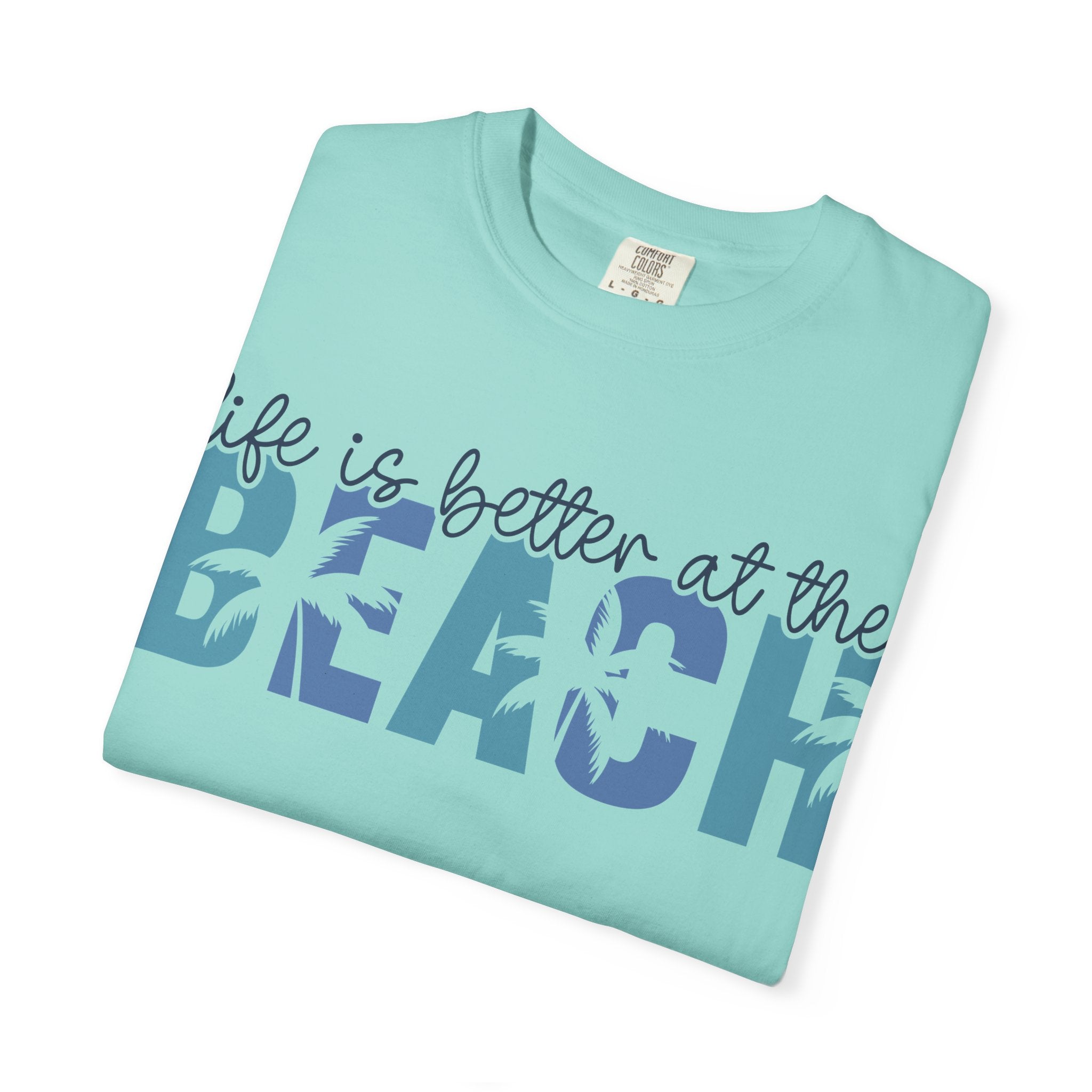 Life Is Better at the Beach T-Shirt — Coastal Vacation Graphic Tee