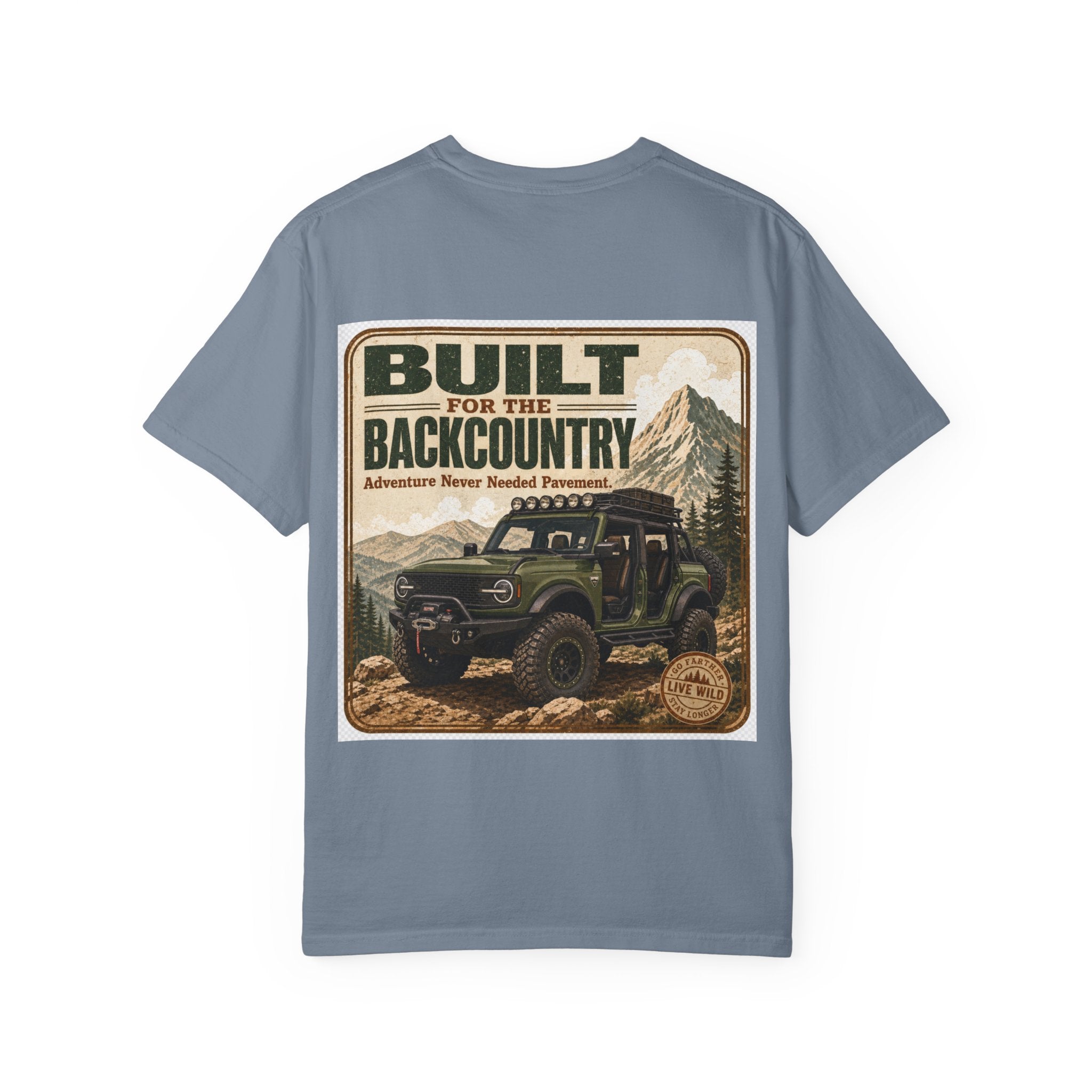 Built for the Backcountry T-Shirt — Off-Road Bronco Adventure Graphic Tee