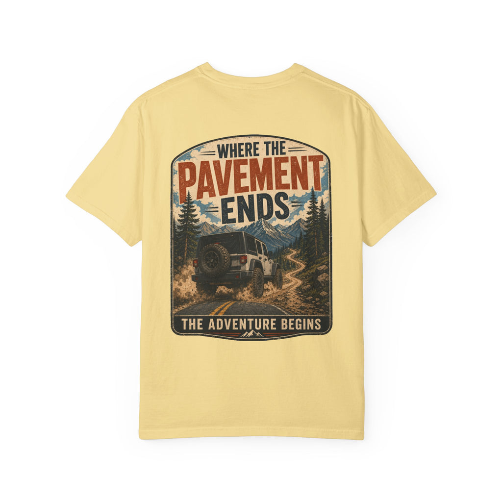 Where the Pavement Ends Off Road Adventure T-Shirt