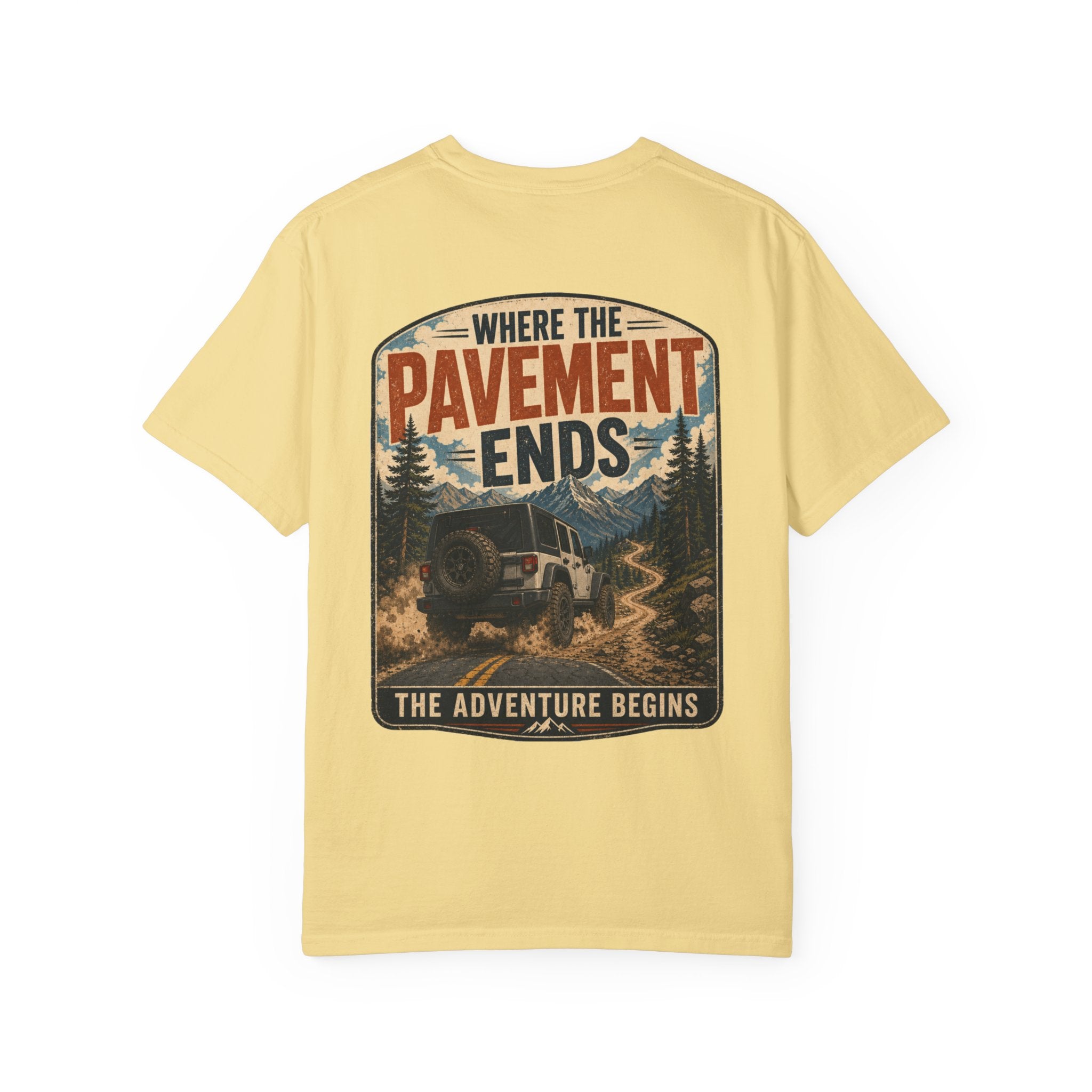 Where the Pavement Ends Off Road Adventure T-Shirt