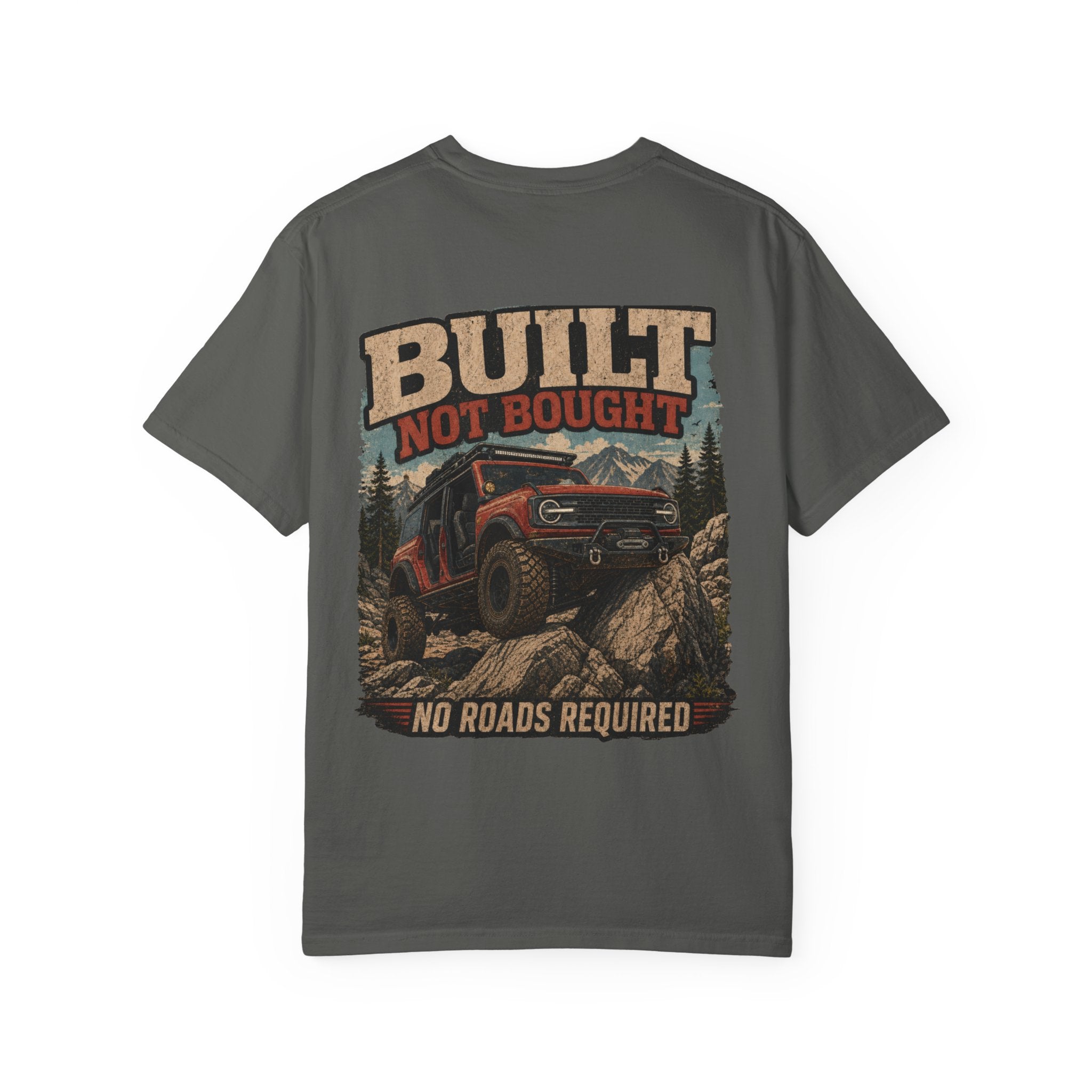 Built Not Bought Off-Road T-Shirt — "No Roads Required" Adventure Tee