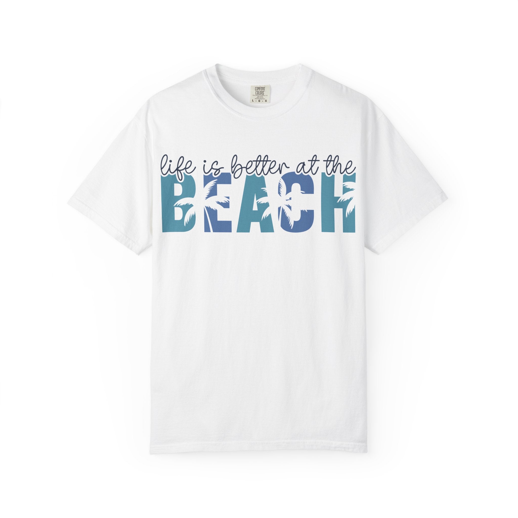 Life Is Better at the Beach T-Shirt — Coastal Vacation Graphic Tee
