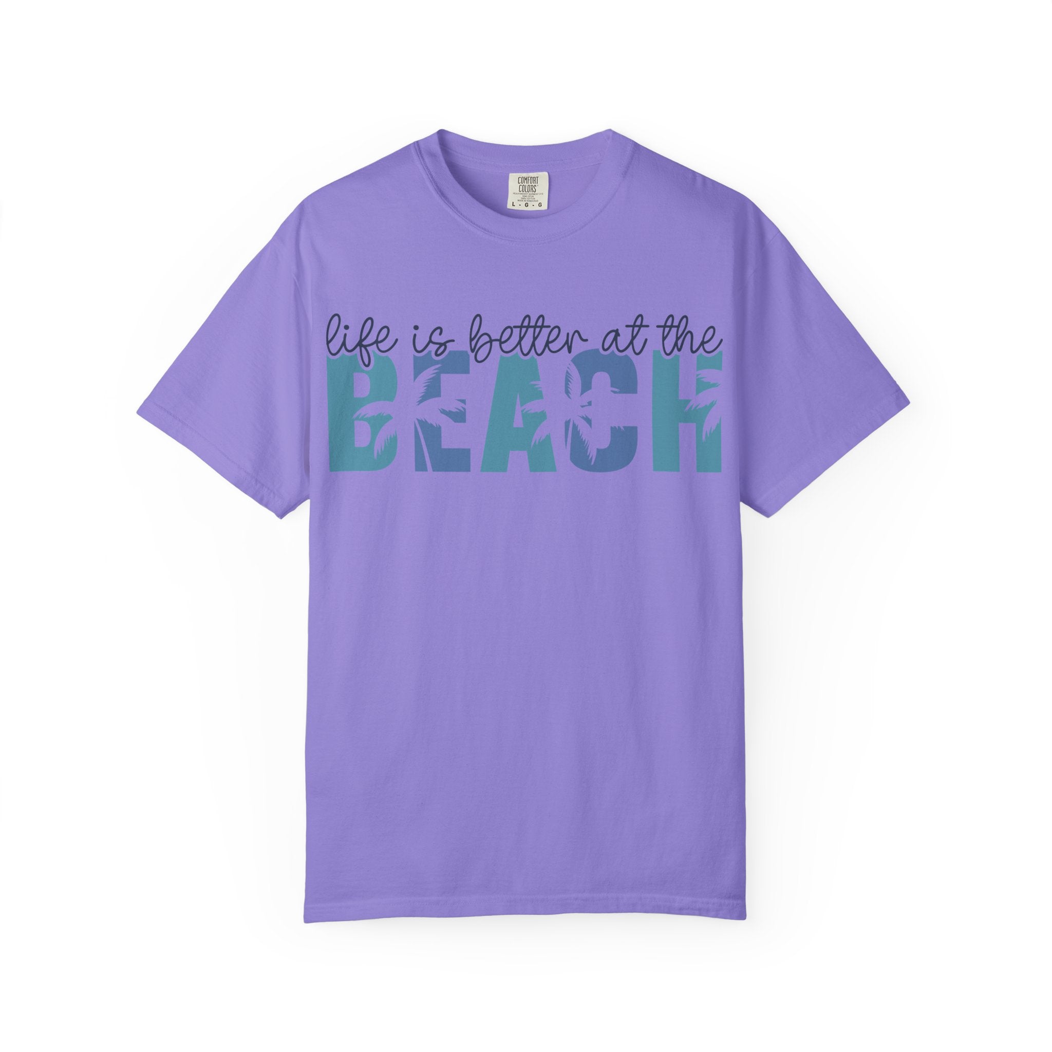Life Is Better at the Beach T-Shirt — Coastal Vacation Graphic Tee