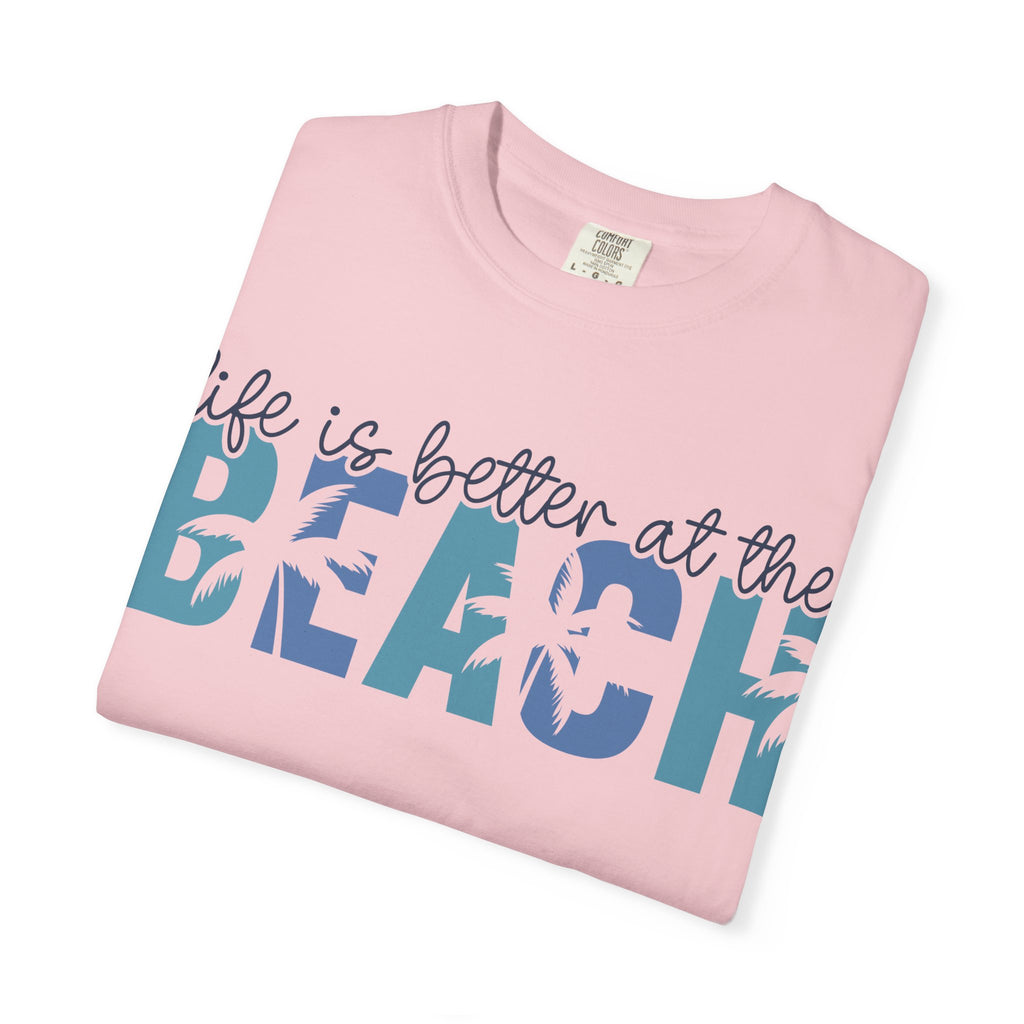 Life Is Better at the Beach T-Shirt — Coastal Vacation Graphic Tee