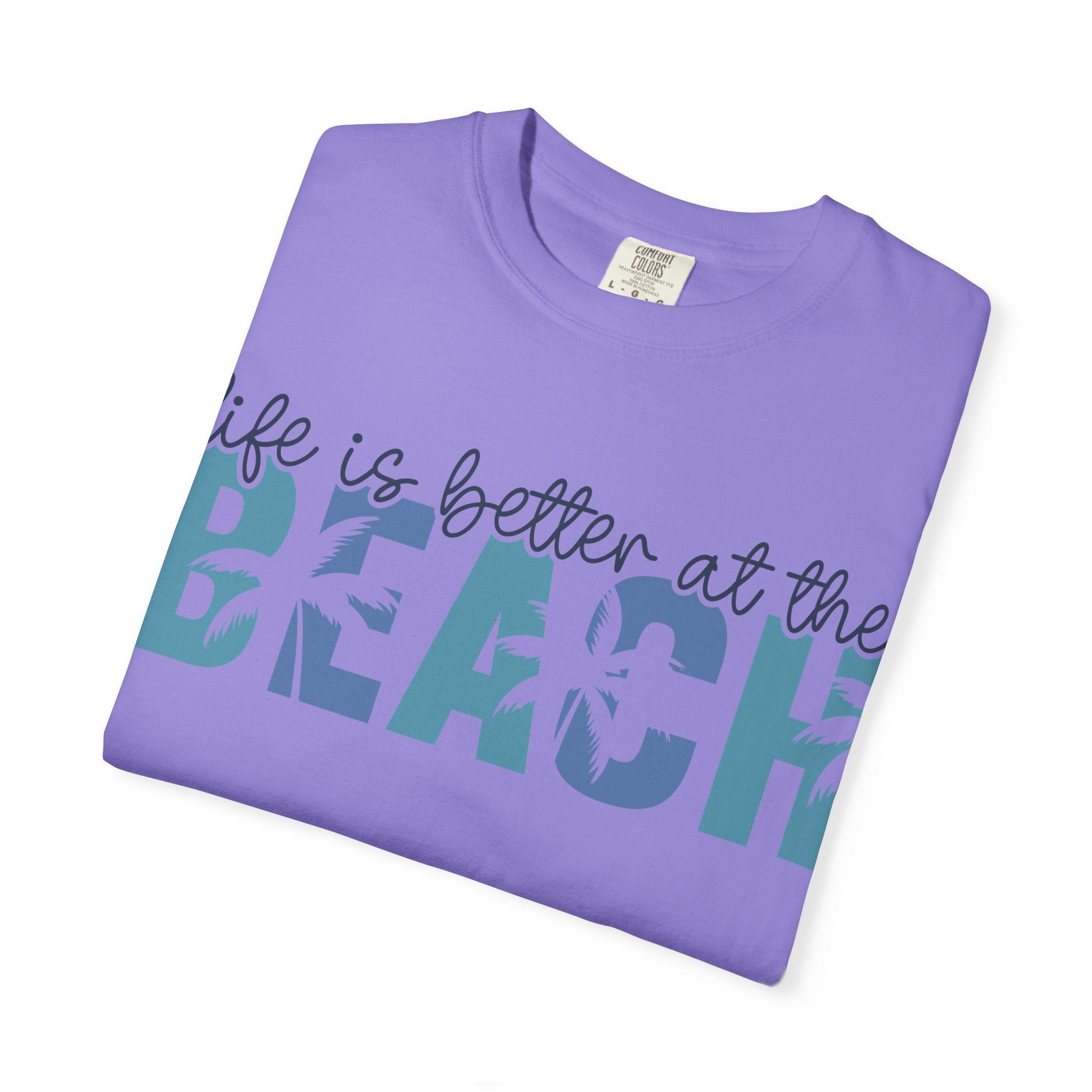 Life Is Better at the Beach T-Shirt — Coastal Vacation Graphic Tee