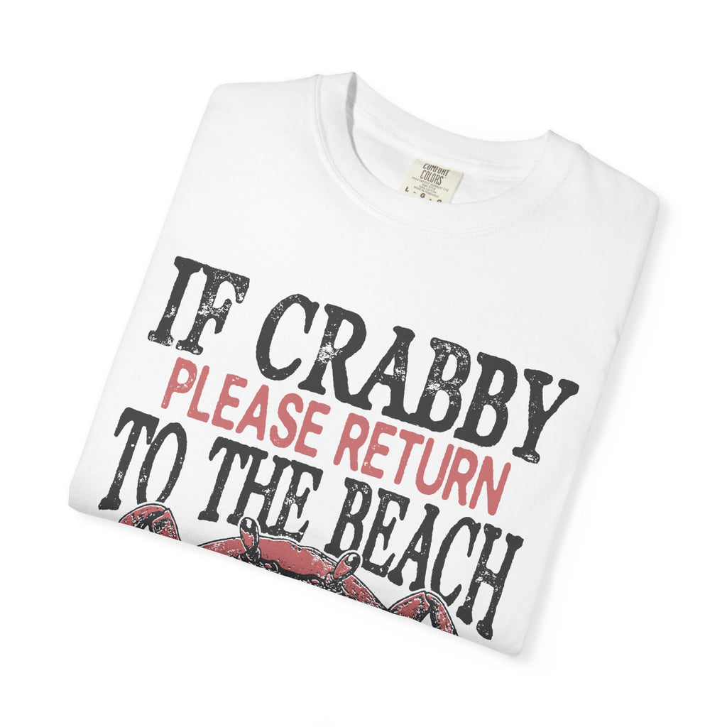 If Crabby Please Return to the Beach T-Shirt