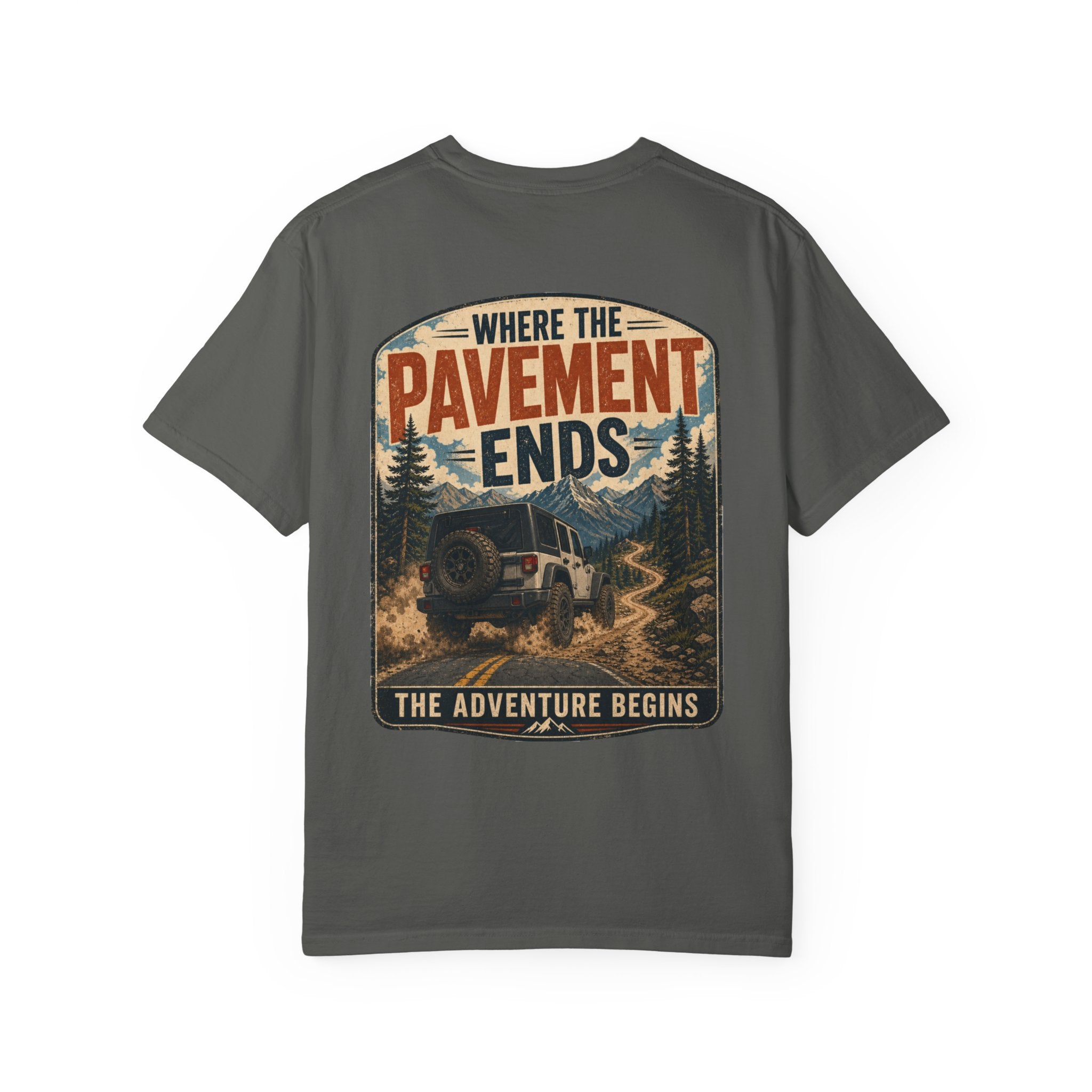 Where the Pavement Ends Off Road Adventure T-Shirt