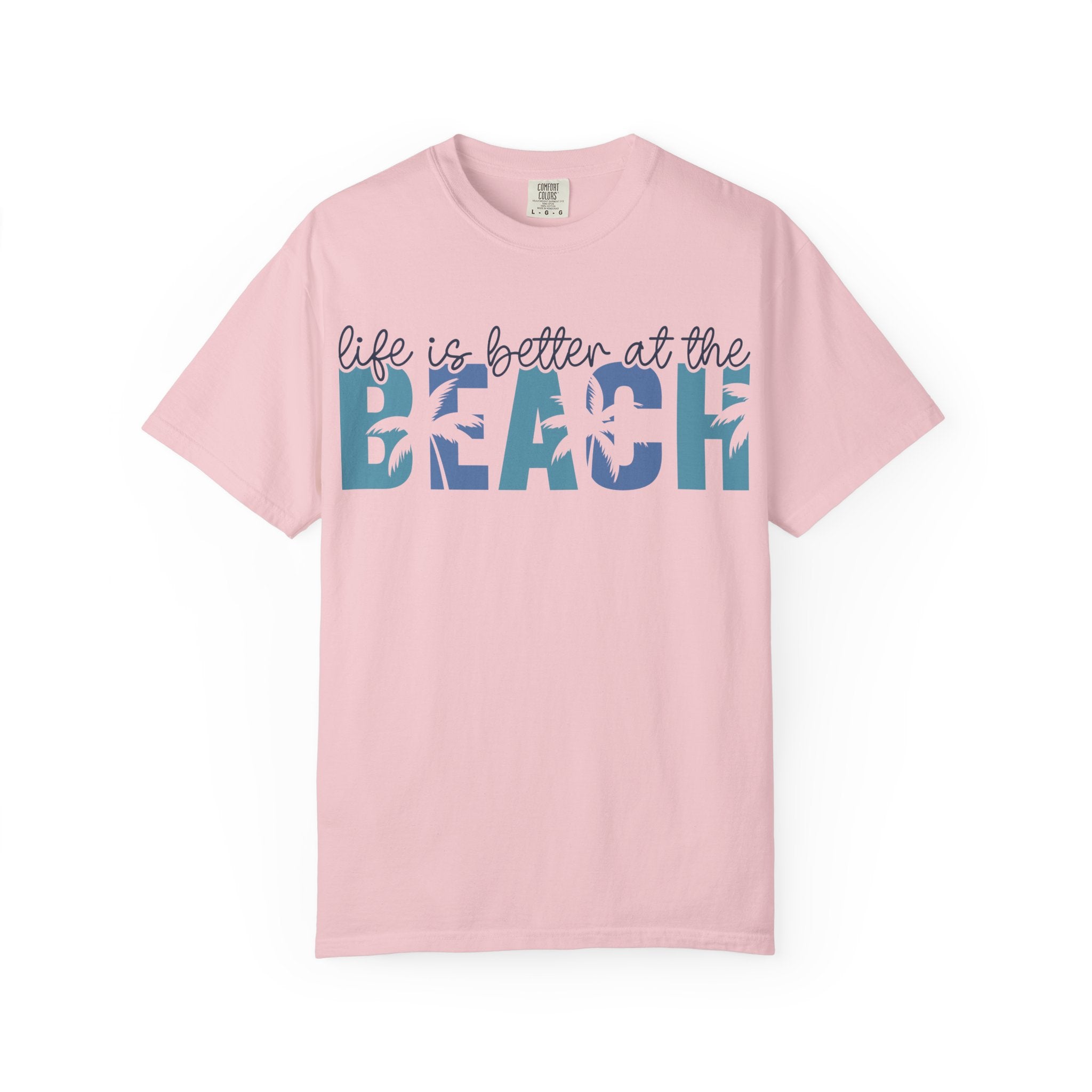 Life Is Better at the Beach T-Shirt — Coastal Vacation Graphic Tee