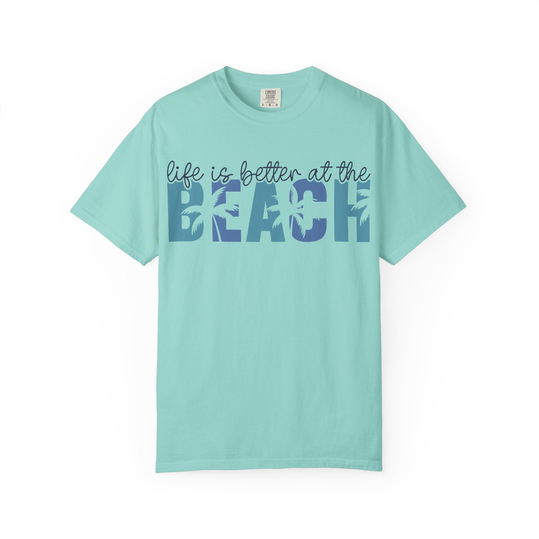 Life Is Better at the Beach T-Shirt — Coastal Vacation Graphic Tee
