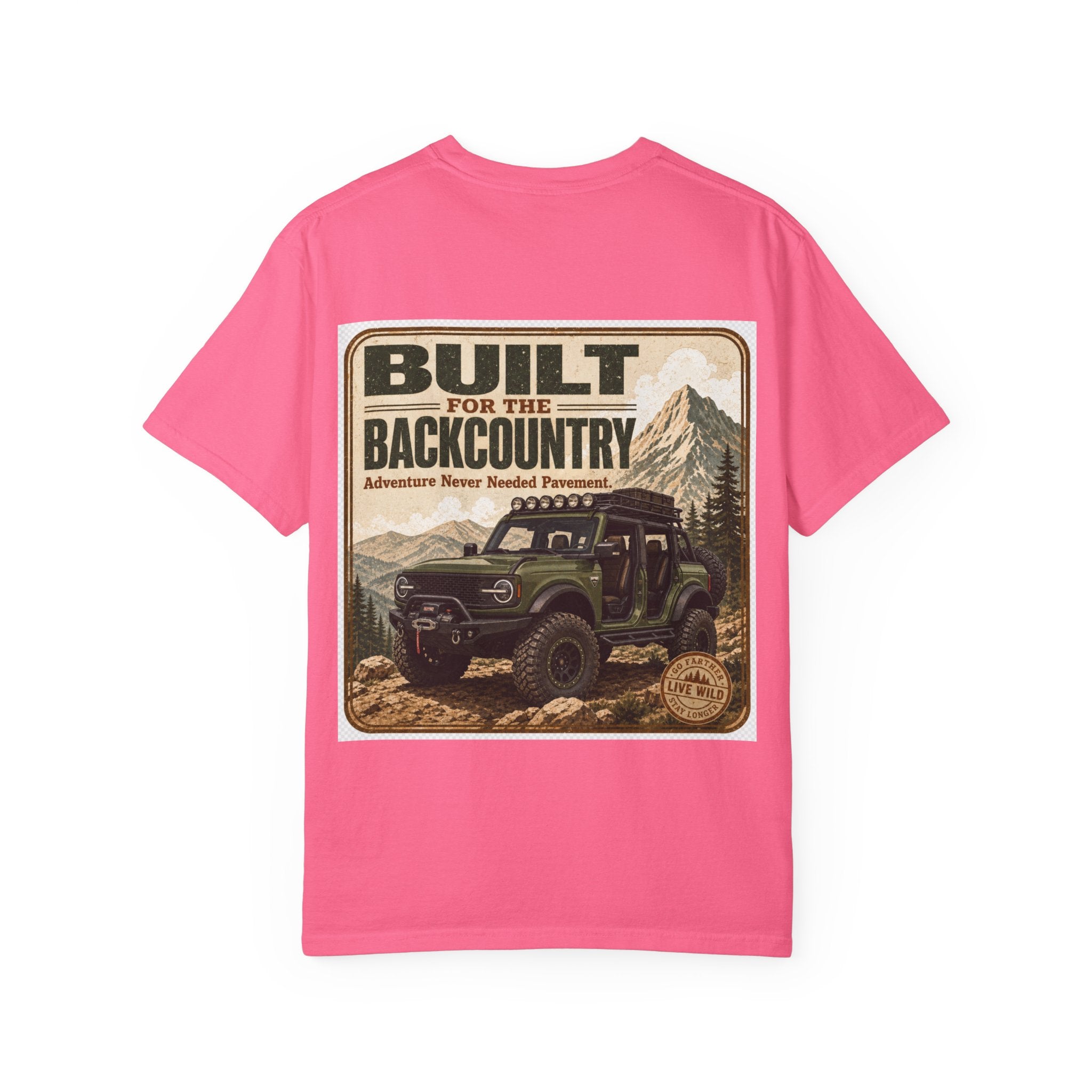 Built for the Backcountry T-Shirt — Off-Road Bronco Adventure Graphic Tee