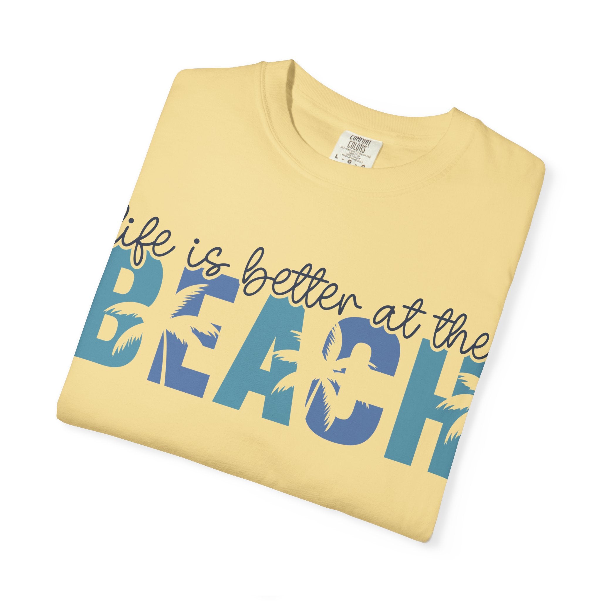 Life Is Better at the Beach T-Shirt — Coastal Vacation Graphic Tee