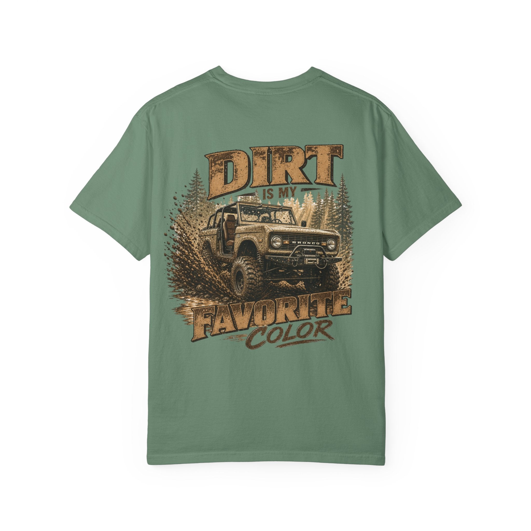 Dirt Is My Favorite Color T-Shirt — Off-Road Bronco Graphic Tee